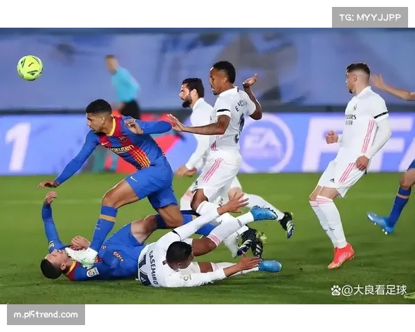 西甲焦点战落幕皇马鏖战巴萨胜负揭晓巅峰对决再掀激情